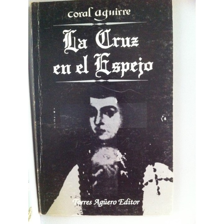 La cruz en el espejo (pieza dramática en dos actos).