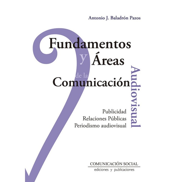 FUNDAMENTOS Y AREAS DE LA COMUNICACION AUDIOVISUAL