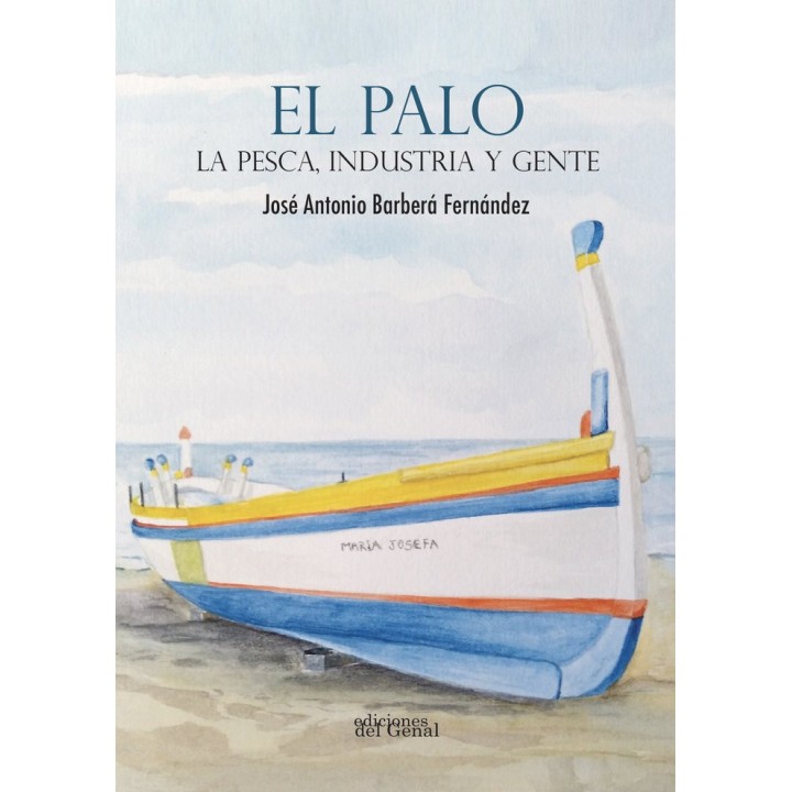 EL PALO. LA PESCA INDUSTRIA Y GENTE