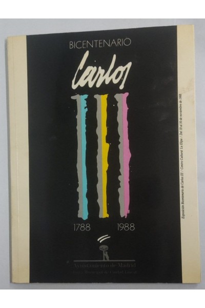 Exposicion Bicentenario de Carlos III. Del 10 al 30 de Noviembre de 1988