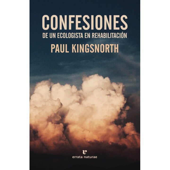 CONFESIONES DE UN ECOLOGISTA EN REHABILITACION