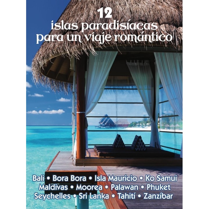 12 ISLAS PARADISIACAS PARA UN VIAJE ROMANTICO