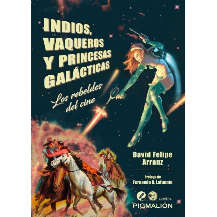 INDIOS VAQUEROS Y PRINCESAS GALACTICAS