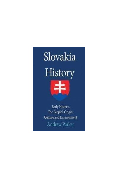 Slovakia History. Early History, The people's origin, culture and Environment