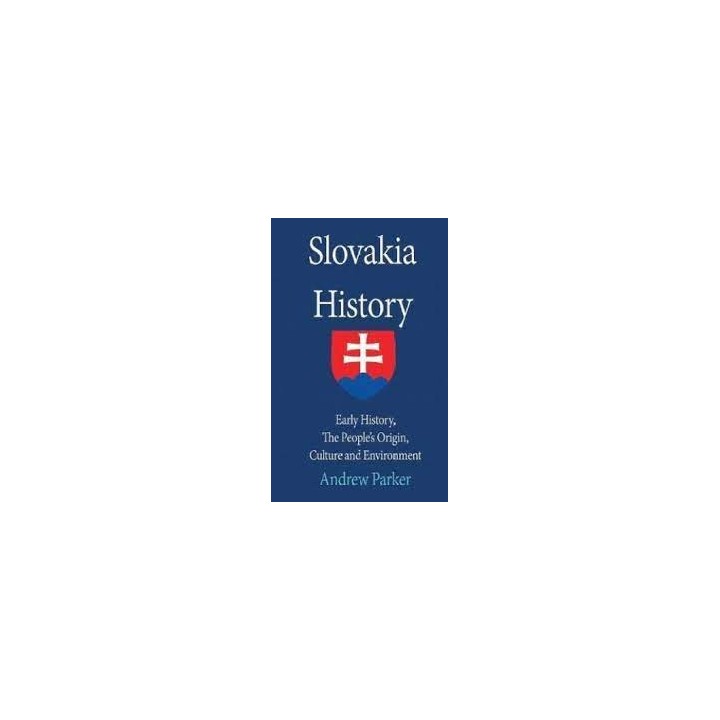 Slovakia History. Early History, The people's origin, culture and Environment