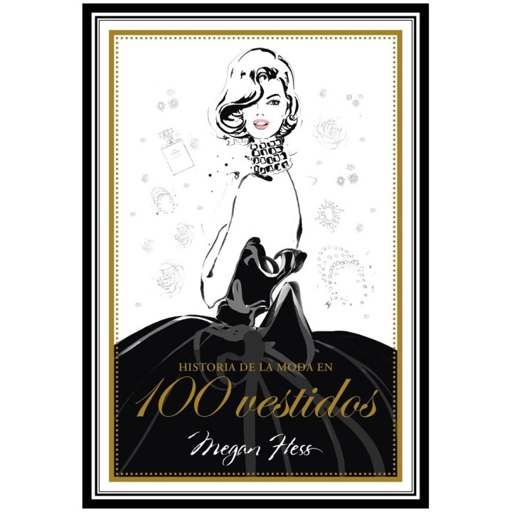 HISTORIA DE LA MODA EN 100 VESTIDOS