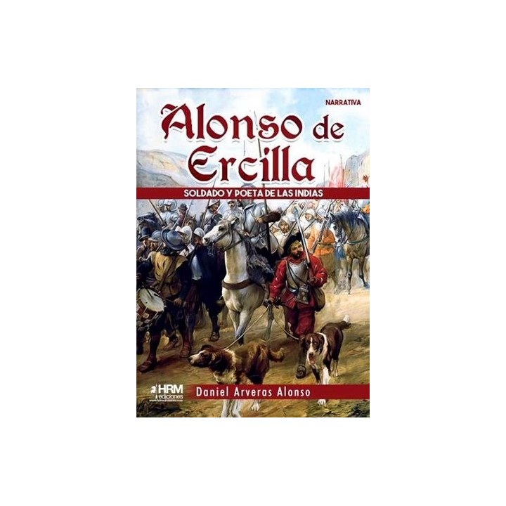 ALONSO DE ERCILLA SOLDADO Y POETA INDIAS