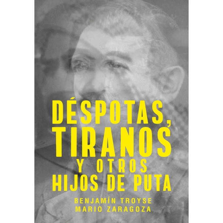 DESPOTAS TIRANOS Y OTROS HIJOS DE PUTA