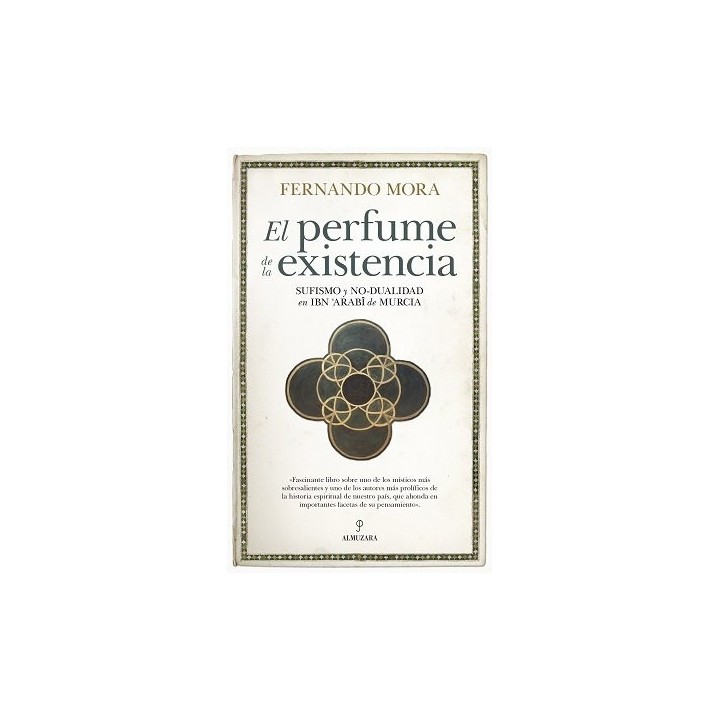 PERFUME DE LA EXISTENCIA SUFISMO Y NO DUALIDAD EN IBN ARABI