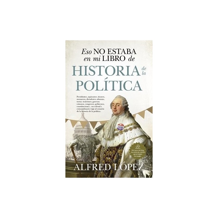 ESO NO ESTABA EN MI LIBRO DE HISTORIA DE LA POLITICA