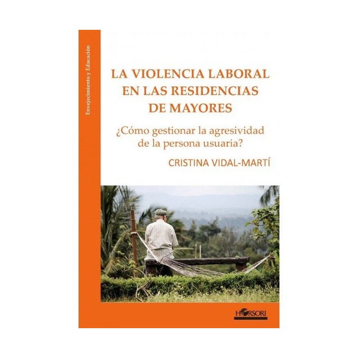 VIOLENCIA LABORAL EN LAS RESIDENCIAS DE MAYORES,LA