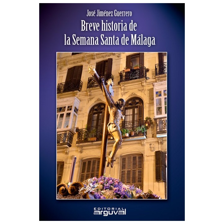 BREVE HISTORIA DE LA SEMANA SANTA DE MALAGA