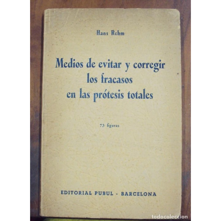 Medios de evitar y corregir los fracasos en las protesis totales