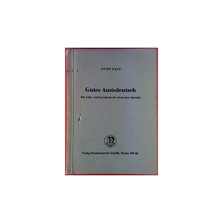 Gutes Amtsdeutsch. Ein Lehr- und Lernbuch der deutschen Sprache