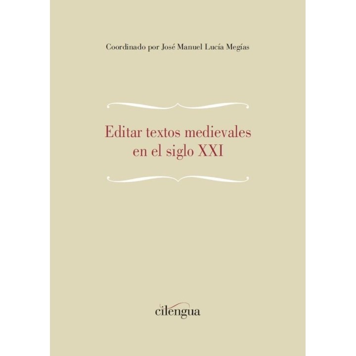 EDITAR TEXTOS MEDIEVALES EN EL SIGLO XXI