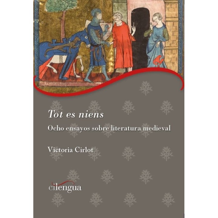 TOT ES NIENS OCHO ENSAYOS SOBRE LITERATURA MEDIEVAL