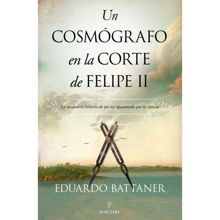 UN COSMOGRAFO EN LA CORTE DE FELIPE II
