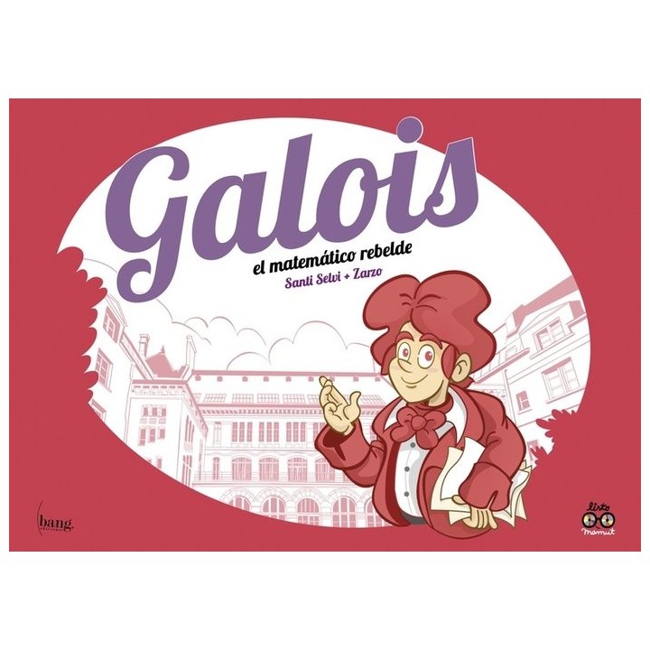 GALOIS EL MATEMATICO REBELDE