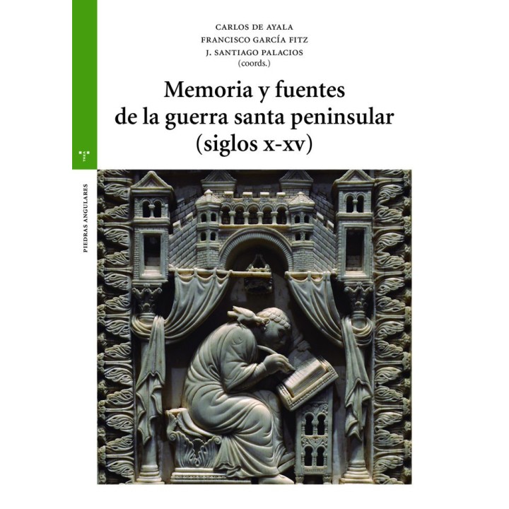 MEMORIA Y FUENTES DE LA GUERRA SANTA PENINSULAR SIGLOS X XI