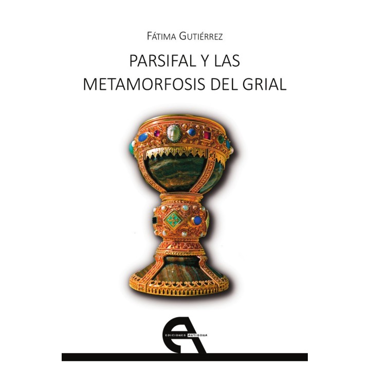 PARSIFAL Y LAS METAMORFOSIS DEL GRIAL