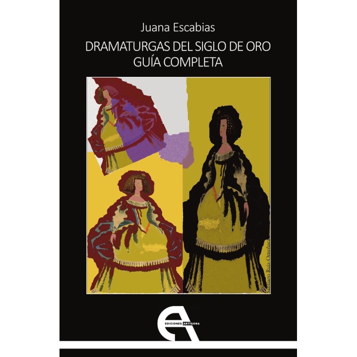 DRAMATURGAS DEL SIGLO DE ORO GUIA COMPLETA
