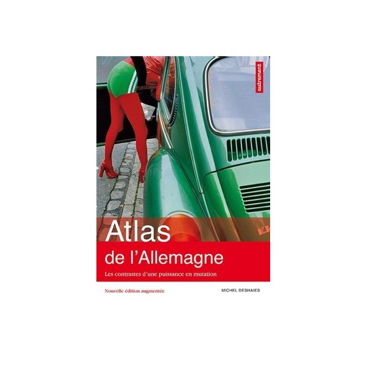 Atlas de l'Allemagne. Les contrastes d'une puissance en mutation.