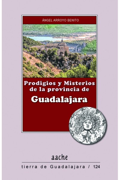 PRODIGIOS Y MISTERIOS DE LA PROVINCIA DE GUADALAJARA