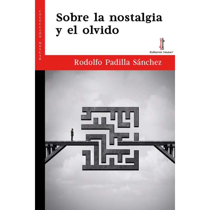 SOBRE LA NOSTALGIA Y EL OLVIDO