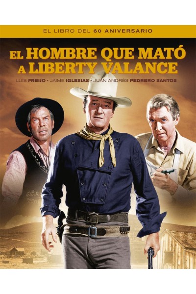HOMBRE QUE MATO A LIBERTY VALANCE,EL EL LIBRO DEL 60 ANIVE