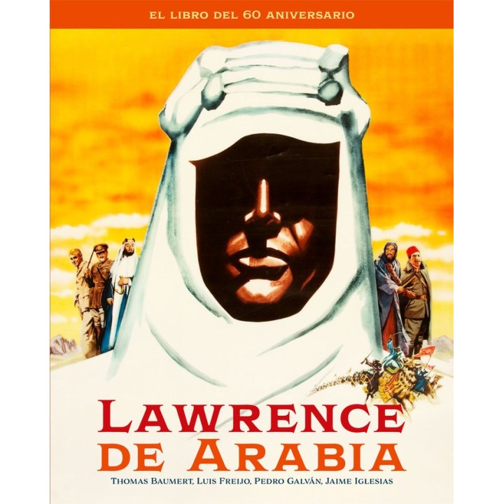 LAWRENCE DE ARABIA EL LIBRO DEL 60 ANIVERSARIO