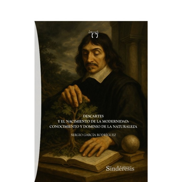 DESCARTES Y EL NACIMIENTO DE LA MODERNIDAD CONOCIMIENTO Y