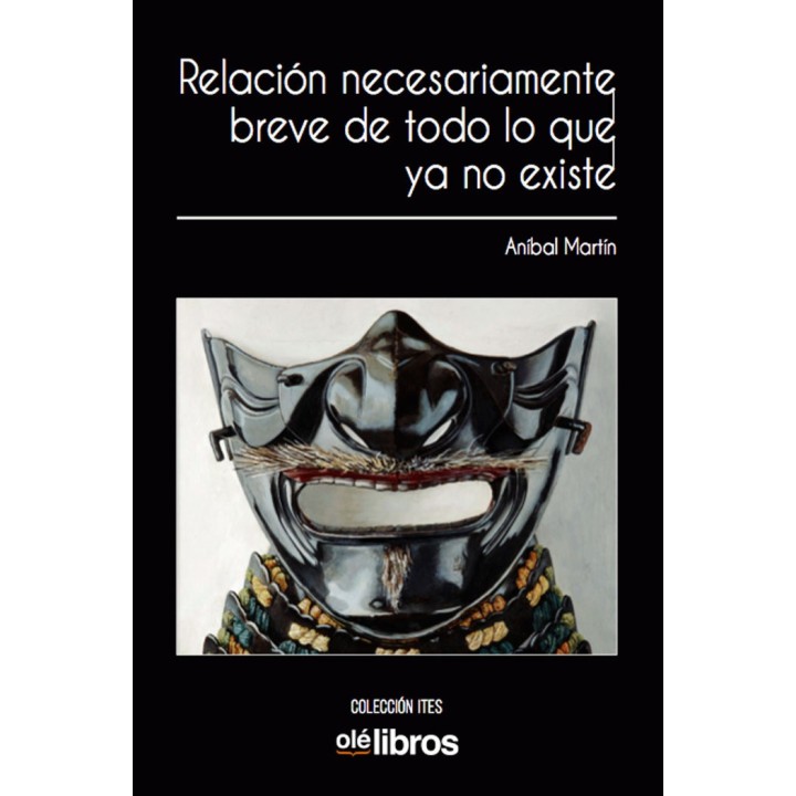 RELACION NECESARIAMENTE BREVE DE TODO LO QUE YA NO EXISTE