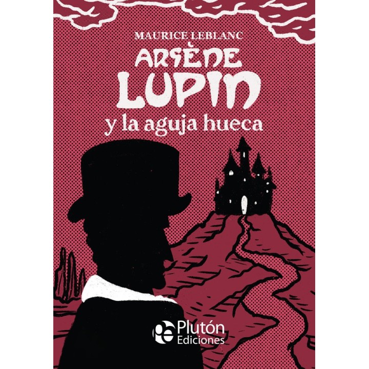 ARSENE LUPIN Y LA AGUJA HUECA