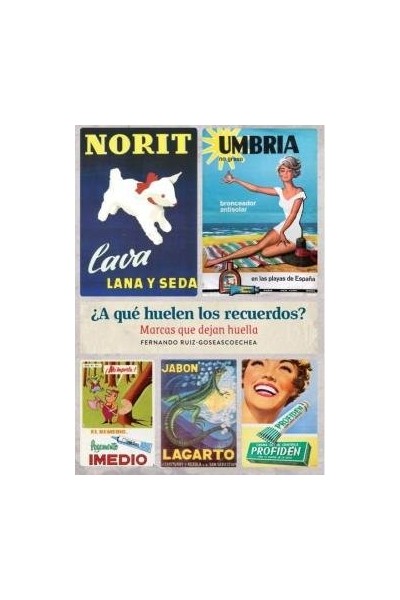 A QUE HUELEN LOS RECUERDOS MARCAS QUE DEJAN HUELLA