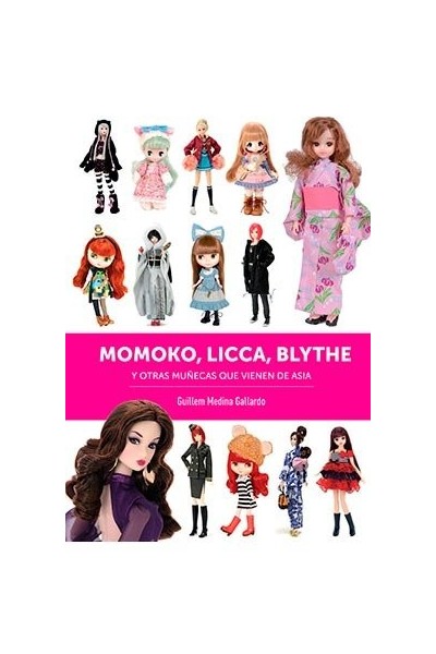 MOMOKO LICCA BLYTHE Y OTRAS MUÑECAS QUE VIENEN DE ASIA