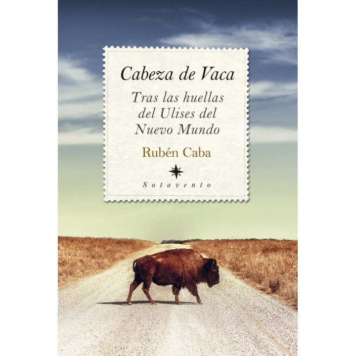 CABEZA DE VACA TRAS LAS HUELLAS DE ULISES