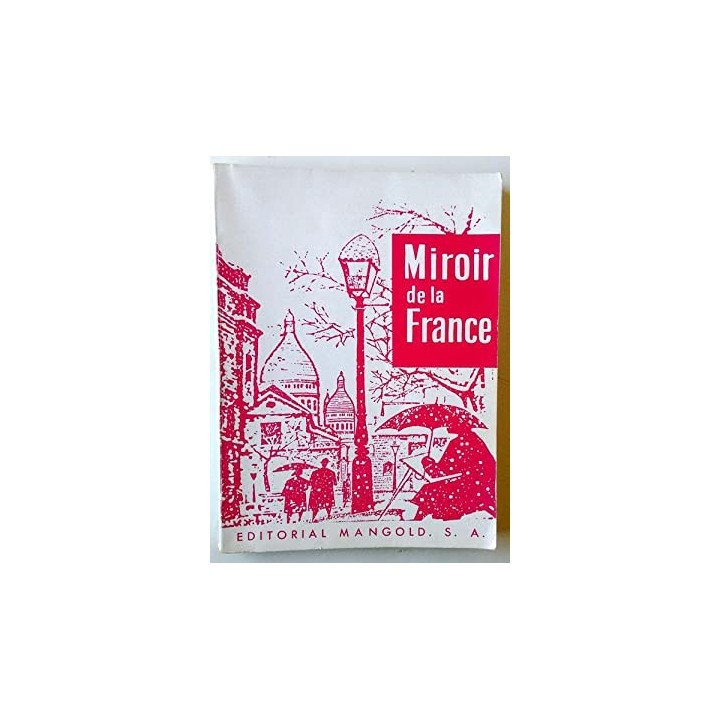 Miroir de la France. Sa vie, sa culture, sa civilisation