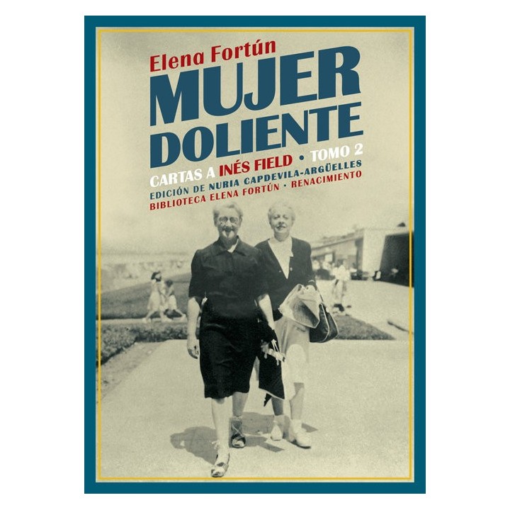 MUJER DOLIENTE CARTAS A INES FIELD TOMO 2