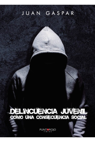 DELINCUENCIA JUVENIL COMO UNA CONSECUENCIA SOCIAL