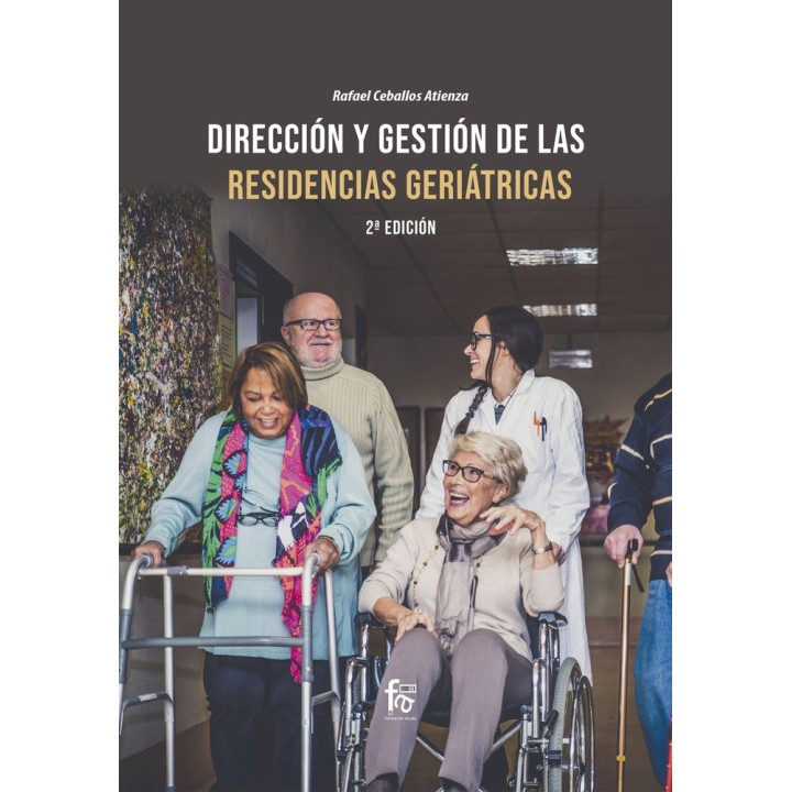 DIRECCION Y GESTION DE LAS RESIDENCIAS GERIATRICAS 2ªED