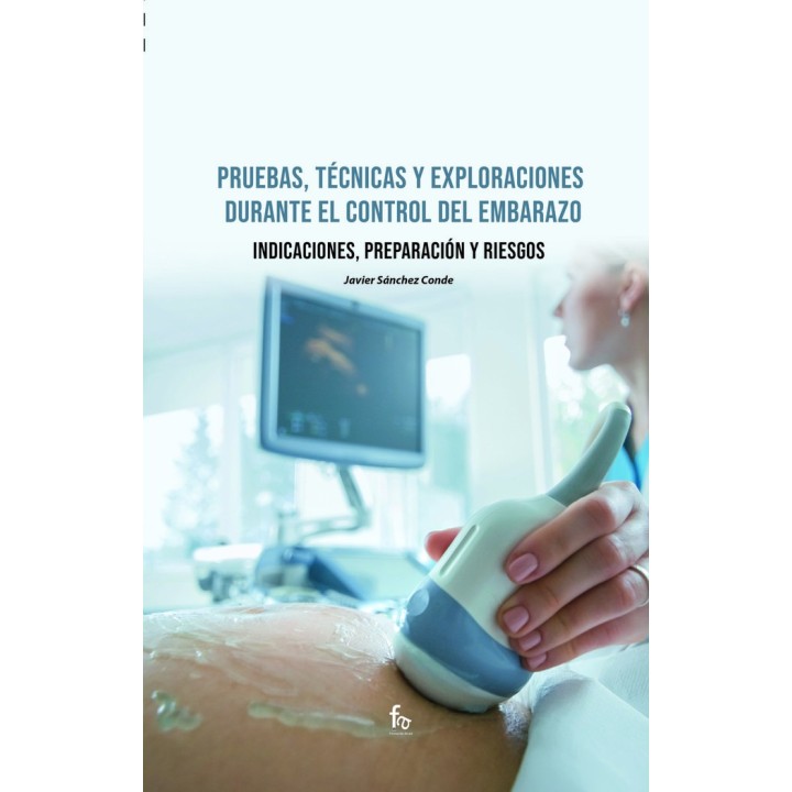 PRUEBAS TECNICAS Y EXPLORACIONES DURANTE EL CONTROL EMBARAZ