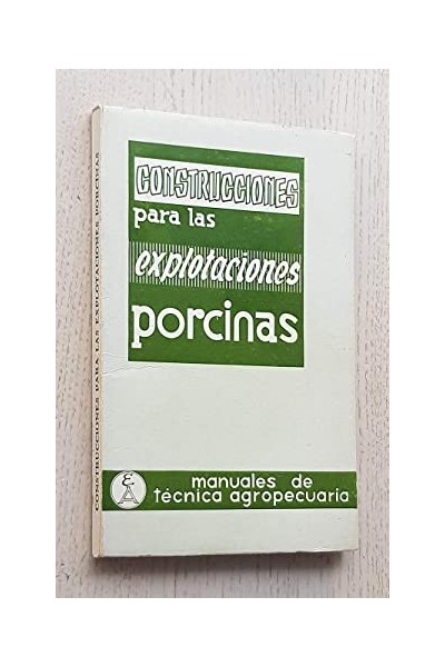 CONSTRUCCIONES PARA LAS EXPLOTACIONES PORCINAS