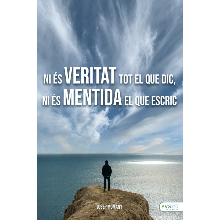 NI ES VERITAT TOT EL QUE DIC, NI ES MENTIDA EL QUE ESCRIC