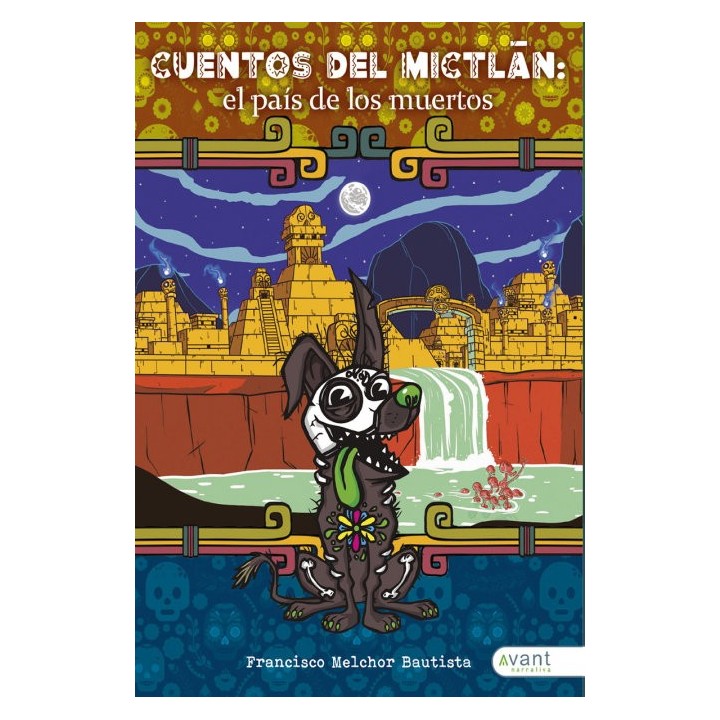 CUENTOS DEL MICTLAN: EL PAIS DE LOS MUERTOS
