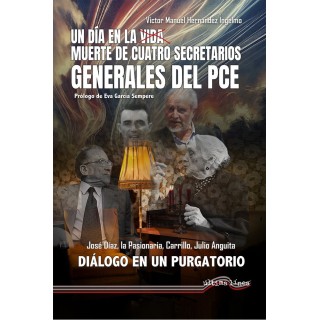 UN DIA EN LA MUERTE DE CUATRO SECRETARIOS GENERALES DEL PCE