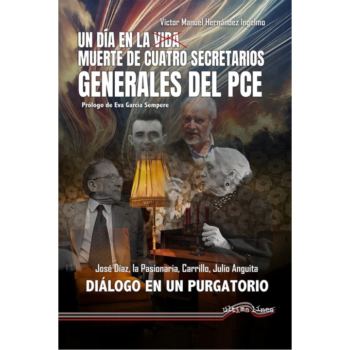 UN DIA EN LA MUERTE DE CUATRO SECRETARIOS GENERALES DEL PCE