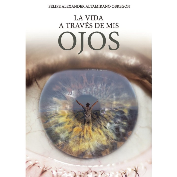 LA VIDA A TRAVES DE MIS OJOS
