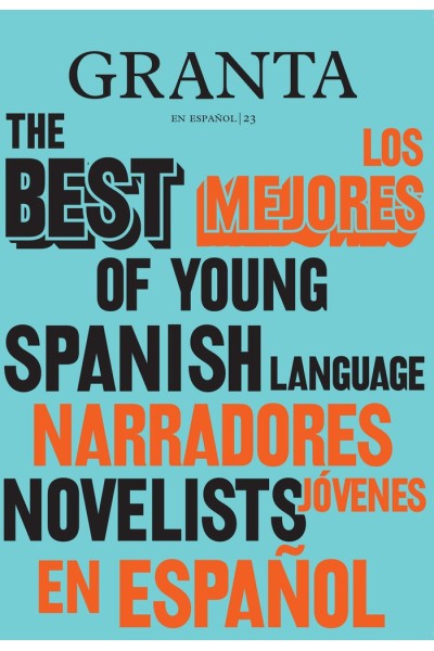 GRANTA MEJORES NARRADORES JOVENES EN ESPAÑOL,LOS