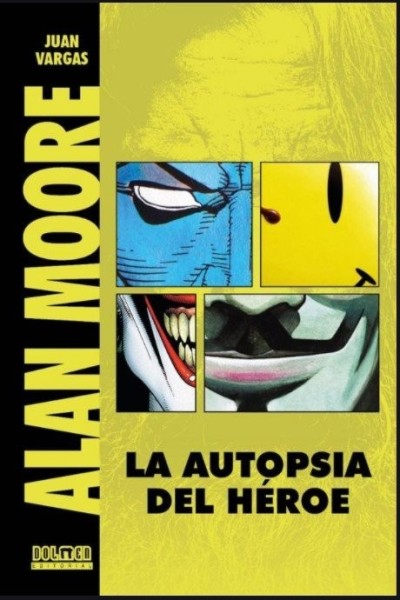 ALAN MOORE LA AUTOPSIA DEL HEROE