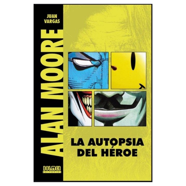 ALAN MOORE LA AUTOPSIA DEL HEROE